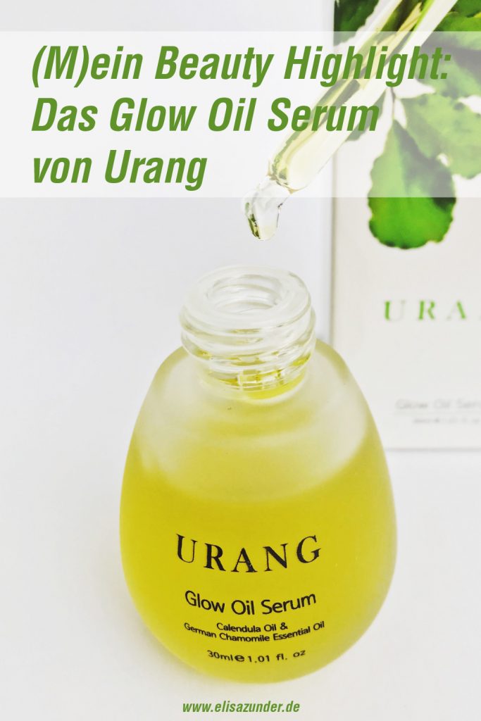 Das Glow Oil Serum von Urang (m)ein Beauty Highlight