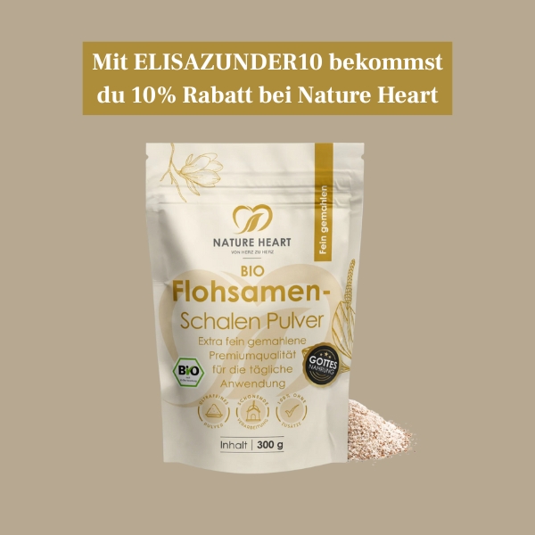 Flohsamenschalen Nature Heart. Mit Code ELISAZUNDER10 sparst du 10%