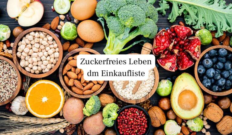 Meine dm Einkaufsliste für zuckerfreie Ernährung: Samen, Snacks, Getränke & Basics für den Alltag ohne versteckten Zucker.