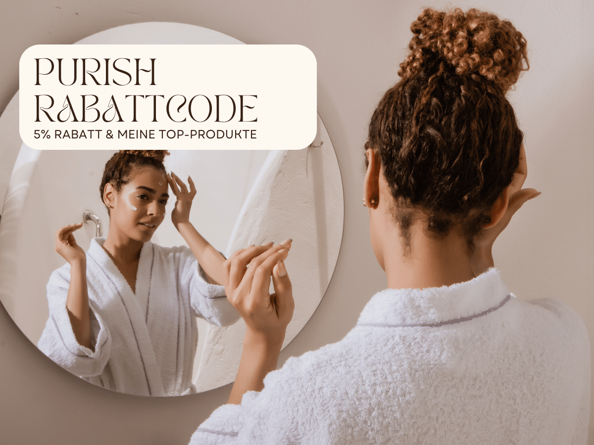 Purish Rabattcode: 5% Rabatt &meine Top-Produkte