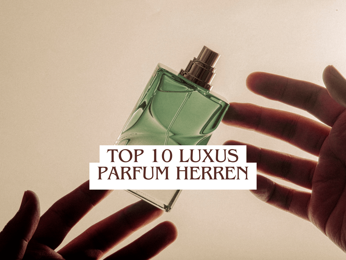 Top 10 Luxus Parfum Herren: Die besten Düfte
