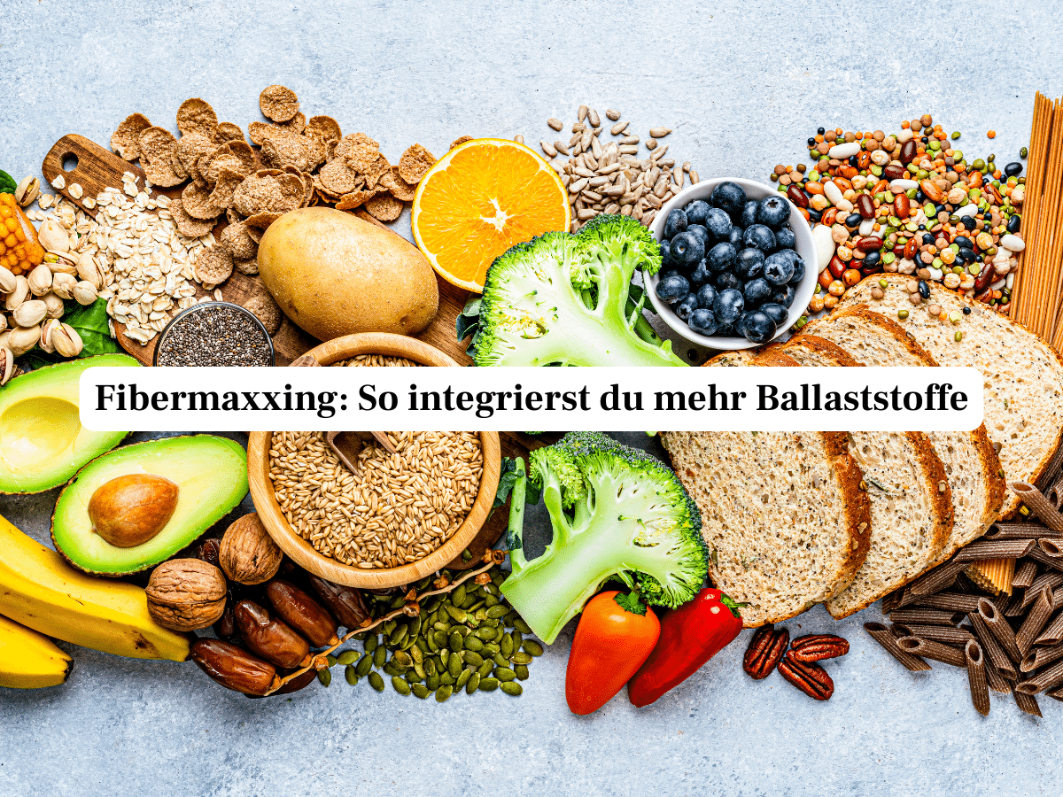 Fibermaxxing: So integrierst du mehr Ballaststoffe